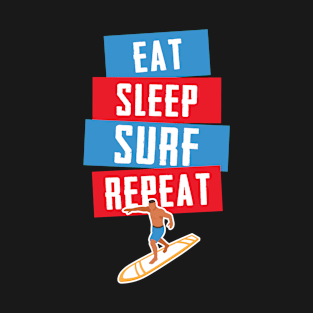 Eat Sleep Surf Repeat - Funny Surf T-Shirt