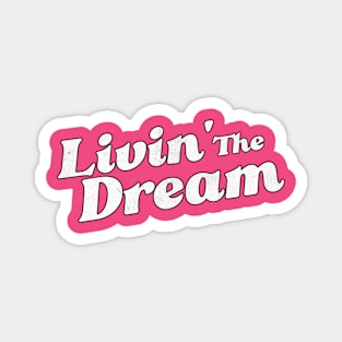 "Livin' The Dream" vintage typo Magnet