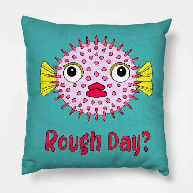 Blow Fish Working Hard, Rough Day Quote Pillow by 1FunLife