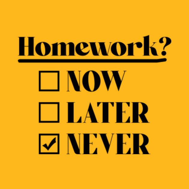 should i do my homework now or later