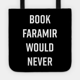 Book Faramir Would Never - White Text Tote