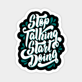 Stop talking Start to doing Magnet