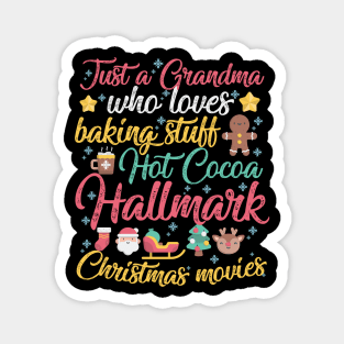 Just a Grandma who loves Baking Stuff Hot Cocoa Hallmark Christmas Movies Magnet