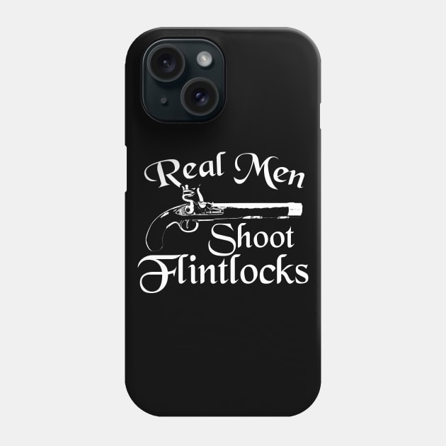 Real Men Shoot Flintlocks Phone Case by thingsandthings