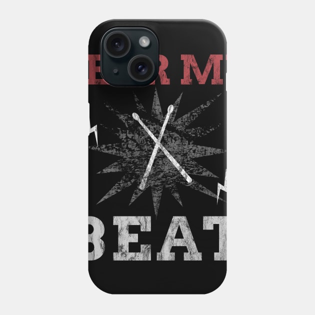 Fear My Beat Loud Heavy Drummer Gift Phone Case by JeZeDe