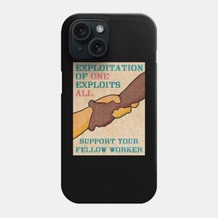 Support Your Fellow Worker Phone Case