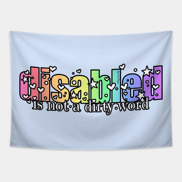 Disabled Is Not A Dirty Word Tapestry by Art by Veya