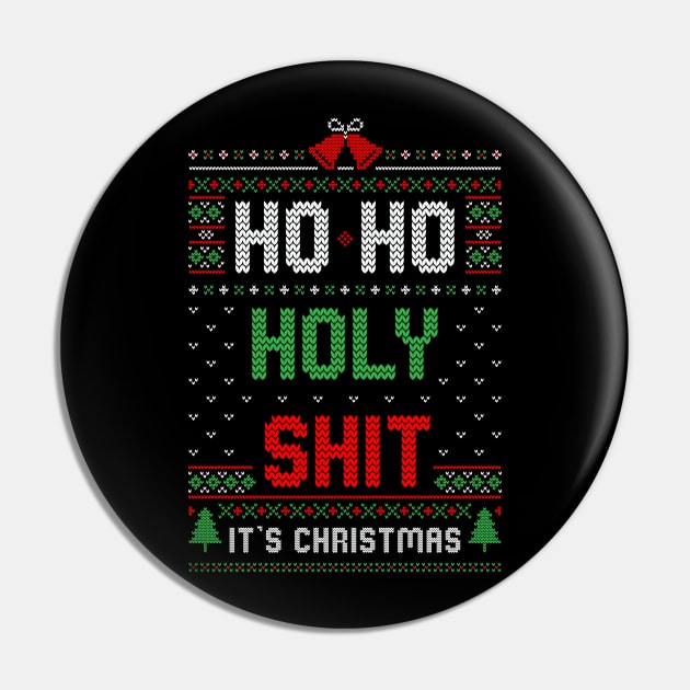 Ho Ho Holy Shit It’s Christmas Funny Ugly Sweater Pin by eduely