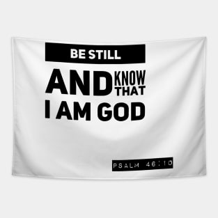 Be still and Know that I am GOD Tapestry