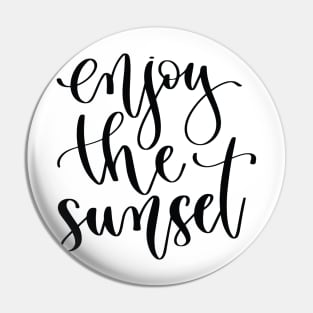 Enjoy The Sunset Pin