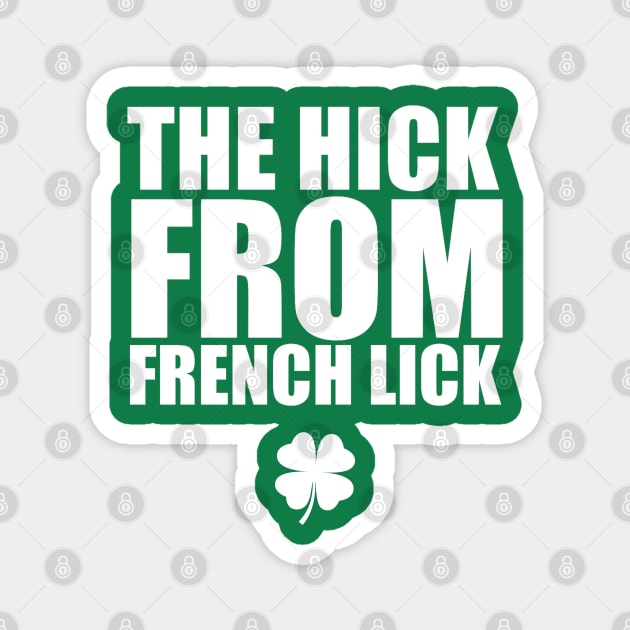 The Hick From French Lick Magnet by capognad