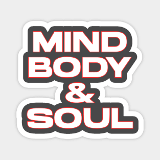 mind bosy and soul Magnet