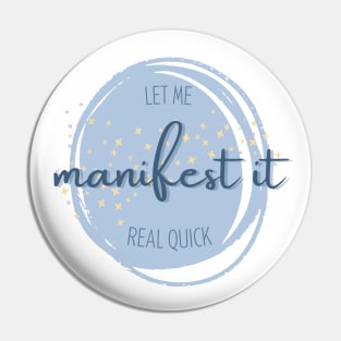 Let me manifest it Pin