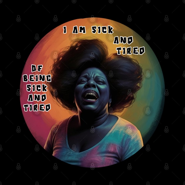 Fannie Lou Hamer - Black Woman - I am sick and tired of being sick and tired. by Moulezitouna