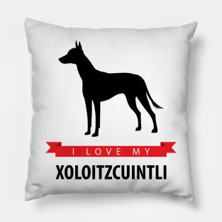 I Love My Xoloitzcuintli Pillow