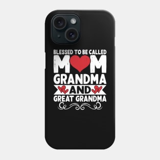 Blessed To Be Called Mom Grandma Great Grandma Mother's Day Phone Case