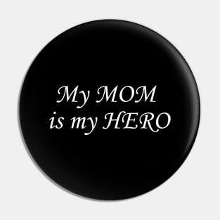 Mom Acronym My Mom is my Hero Pin