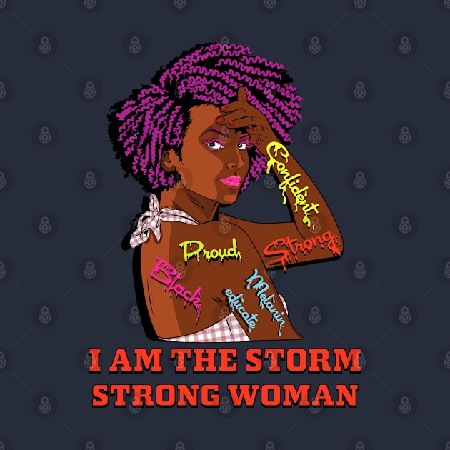 I Am The Storm Strong African Woman Black History Month by PunnyPoyoShop