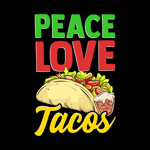 Cute & Funny Peace Love Tacos Pacifist Food by theperfectpresents