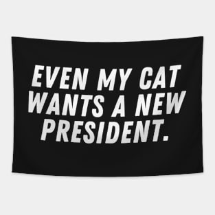 Even my cat wants a new president Tapestry