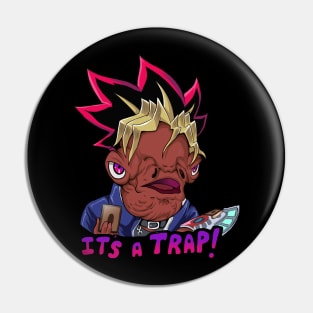 Its a trap! Pin