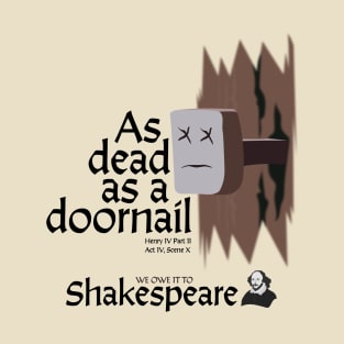 William Shakespeare - As Dead As A Doornail T-Shirt