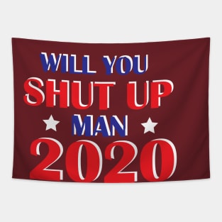 Will You Shut Up Man Tapestry