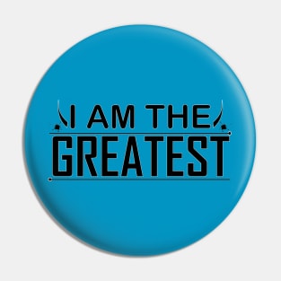 i am the greatest Pin