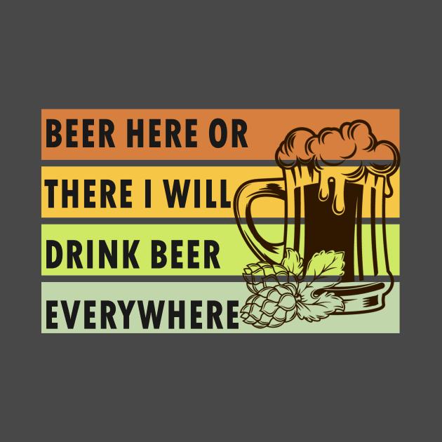 beer here or there i will drink beer everywhere by doctor ax