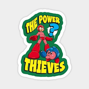 The Power Thieves Magnet