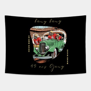 Bang Bang 49 ers Gang , 49 ers victor design Tapestry