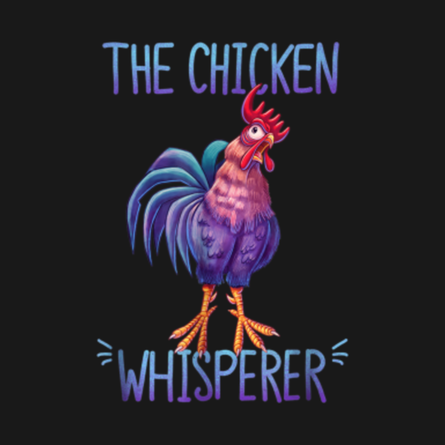 Download The Chicken Whisperer T shirt - Funny Chicken Farming ...