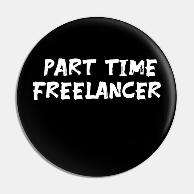 Part time freelancer Pin by Spaceboyishere