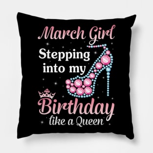 Happy Birthday To Me You Born In March Pillow