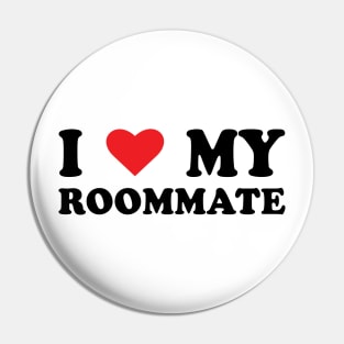 i love my roommate-Best Roommate Ever Pin