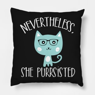 Nevertheless she purrsisted Pillow