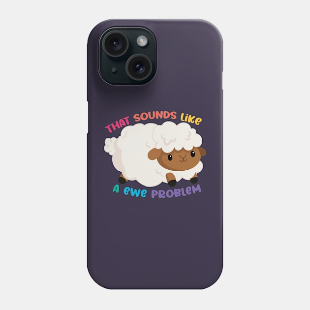 Where There's A Wool There's A Way Phone Case by FunUsualSuspects