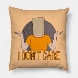 I Don't Care Pillow