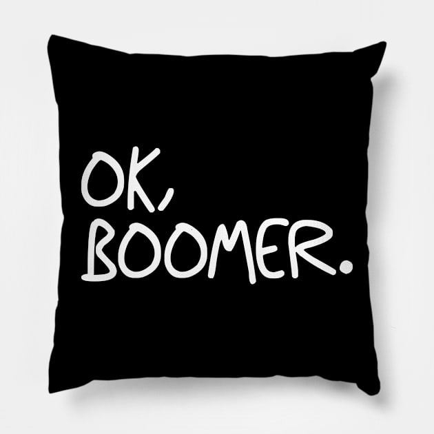 Ok Boomer baby boomer sarcasm parents gift Pillow by bigD