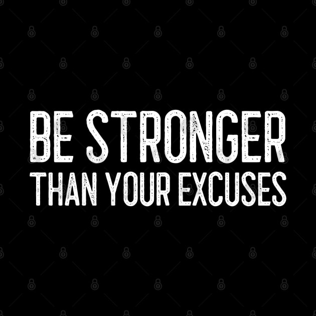 Be Stronger Than Your Excuses - Motivational Words by Textee Store