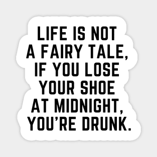 Life is not a fairytale Magnet