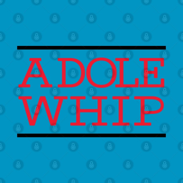 ADOLE-WHIP by MagicalMountains