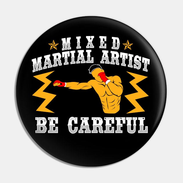 Mixed Martial Artist Be Careful Pin by LetsBeginDesigns