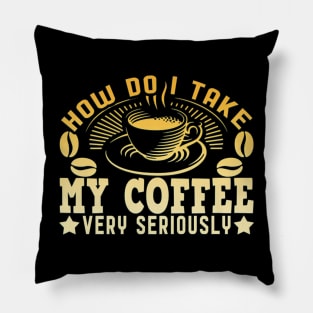 Sorry For What I Said Before Coffee Funny Coffee Lover Gift Pillow