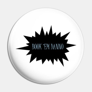 Book 'em Danno Pin