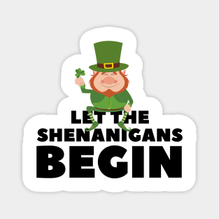 Let the Shenanigans Begin - St. Patrick's Day gift for men Magnet