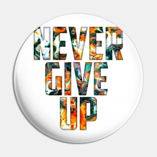 never give up Pin