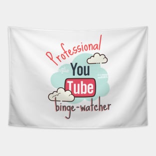 Professional YouTube Binge Watcher Tapestry