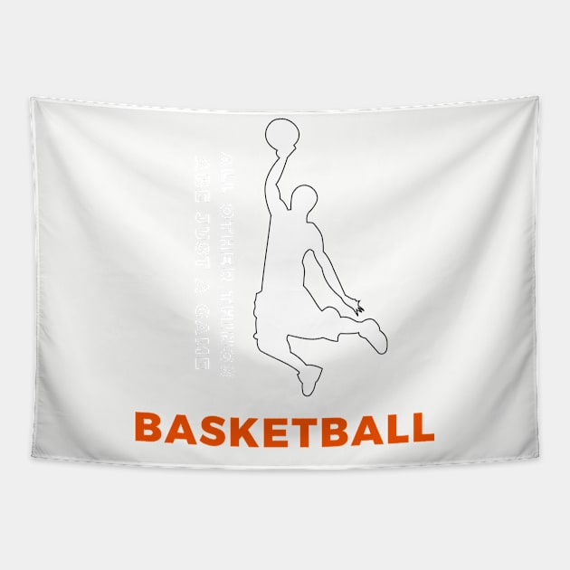 Basketball, All other things are just a game, style 2 Tapestry by Aitio1