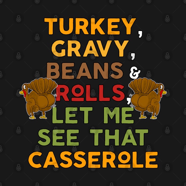 Twerky Turkey Gravy Beans and Rolls Let Me See That Casserole by Swagazon